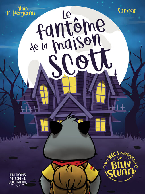 Title details for Le fantôme de la maison Scott by Alain M. Bergeron - Available